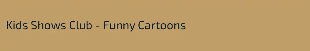 Kids Shows Club - Funny Cartoons